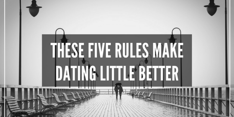 5 Rules to Dating